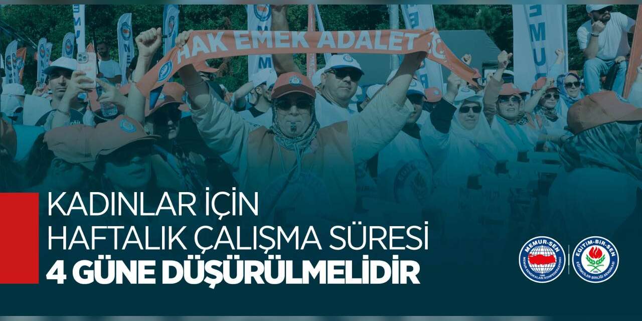 Eğitim Bir Sen’den Kadınlar İçin Olay Teklif: Çalışma Süresi 4 Güne Düşürülsün