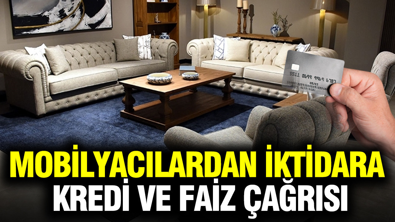 Mobilya Sektöründen İktidara Kredi ve Faiz İyileştirmesi Talebi